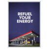 Bilderwechselrahmen DIN A0 mit dem Text "REFUEL YOUR ENERGY" und einer Tankstelle im Hintergrund.