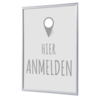 Grauer Bilderwechselrahmen DIN A4 mit der Aufschrift "HIER ANMELDEN" und einem Standort-Symbol.